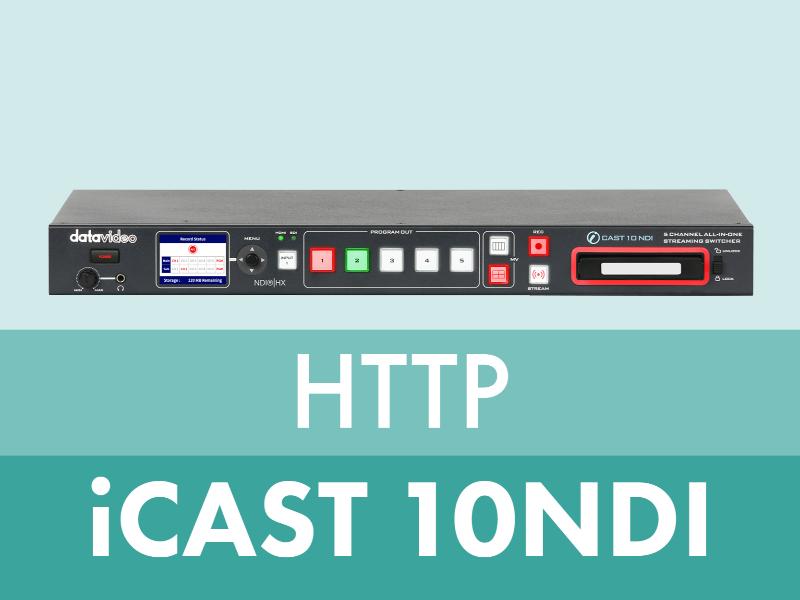 Datavideo iCAST 10NDI HTTP API